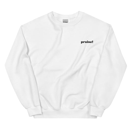 Black Embroidered Praise! (Good Times) Sweatshirt
